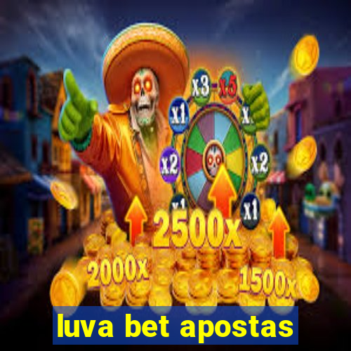 luva bet apostas